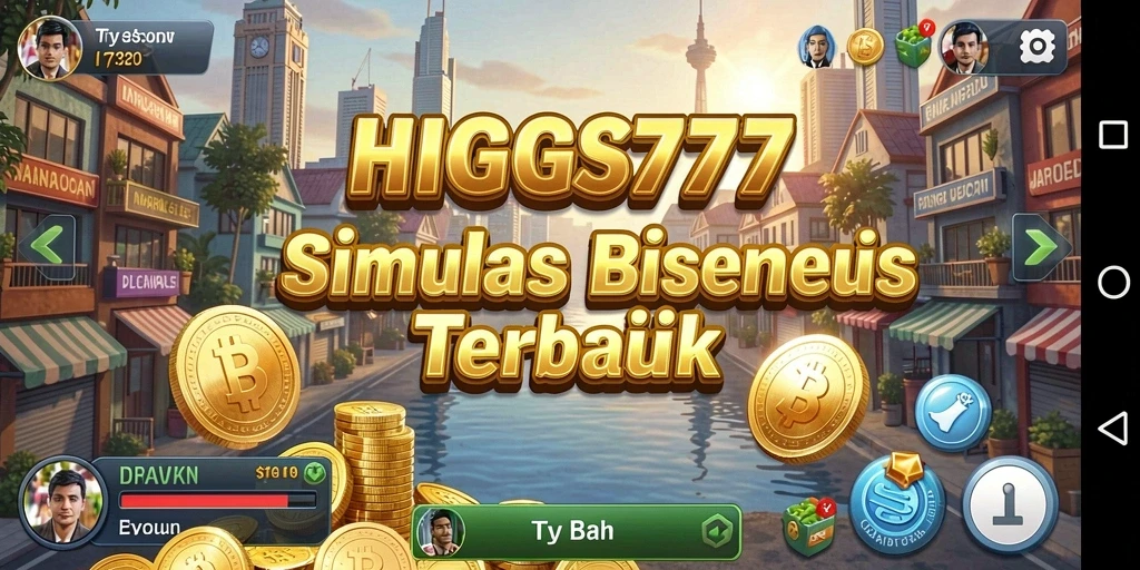 Tampilan gameplay HIGGS777 yang menarik dalam simulasi bisnis Tycoon.